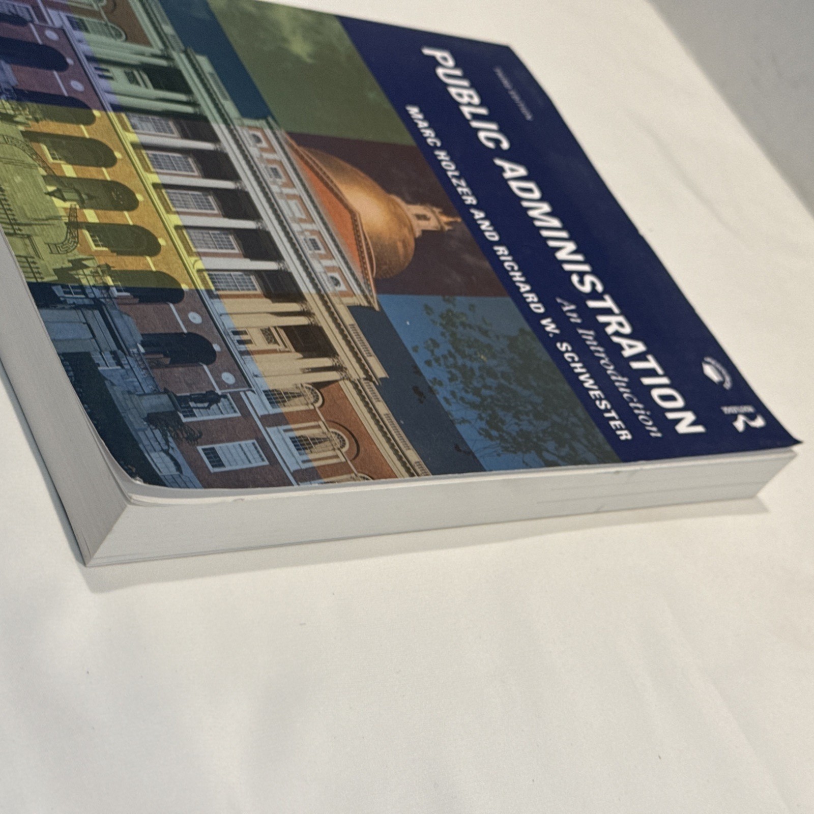 Public Administration by Marc Holzer and Richard Wilmot Schwester Third Edition