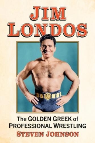 Steven Johnson Jim Londos (Paperback) Studies in Strength and Physical Culture