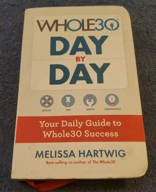 The Whole30 Day By Day: Your Daily Guide By Melissa Hartwig -Flexibound HC