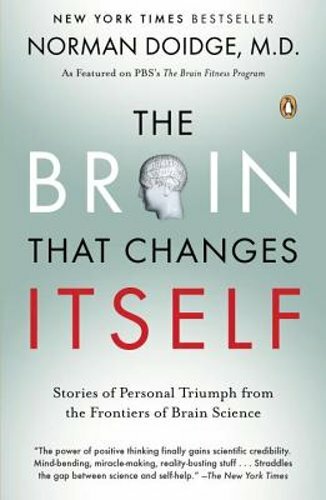The Brain That Changes Itself: Stories of Personal Triumph from the Frontiers of