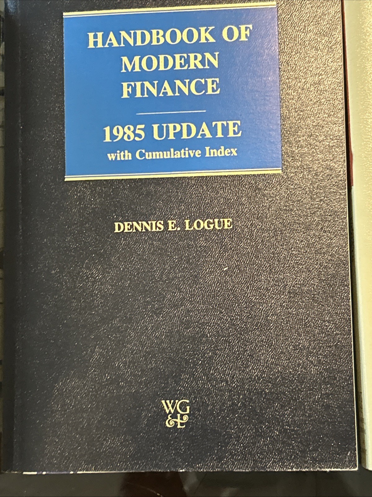 Handbook of Modern Finance 1984 Edition Dennis E. Logue Plus 1985 & 1986 Updates