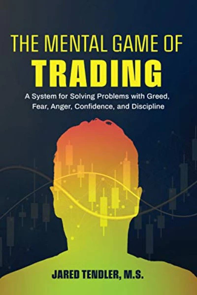 The Mental Game of Trading – Jared Tendler, Paperback, Brand New