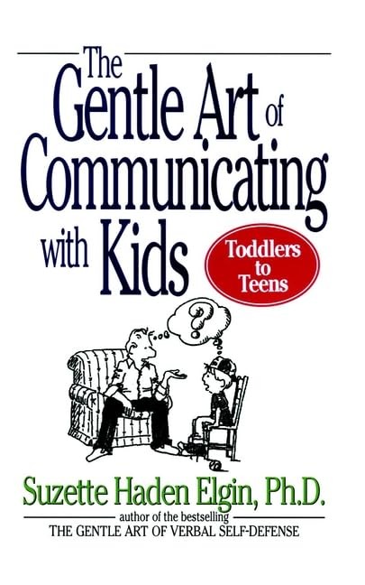 The Gentle Art of Communicating with Kids By Elgin, Suzette Hade