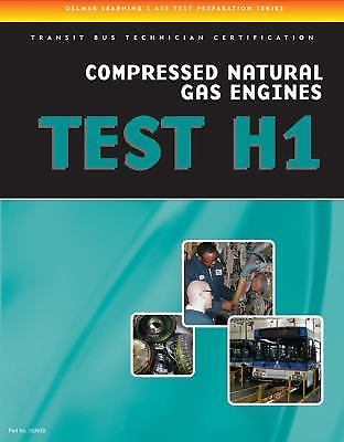 ASE Test Preparation – Transit Bus H1, Compressed Natural Gas (Delmar Learning..