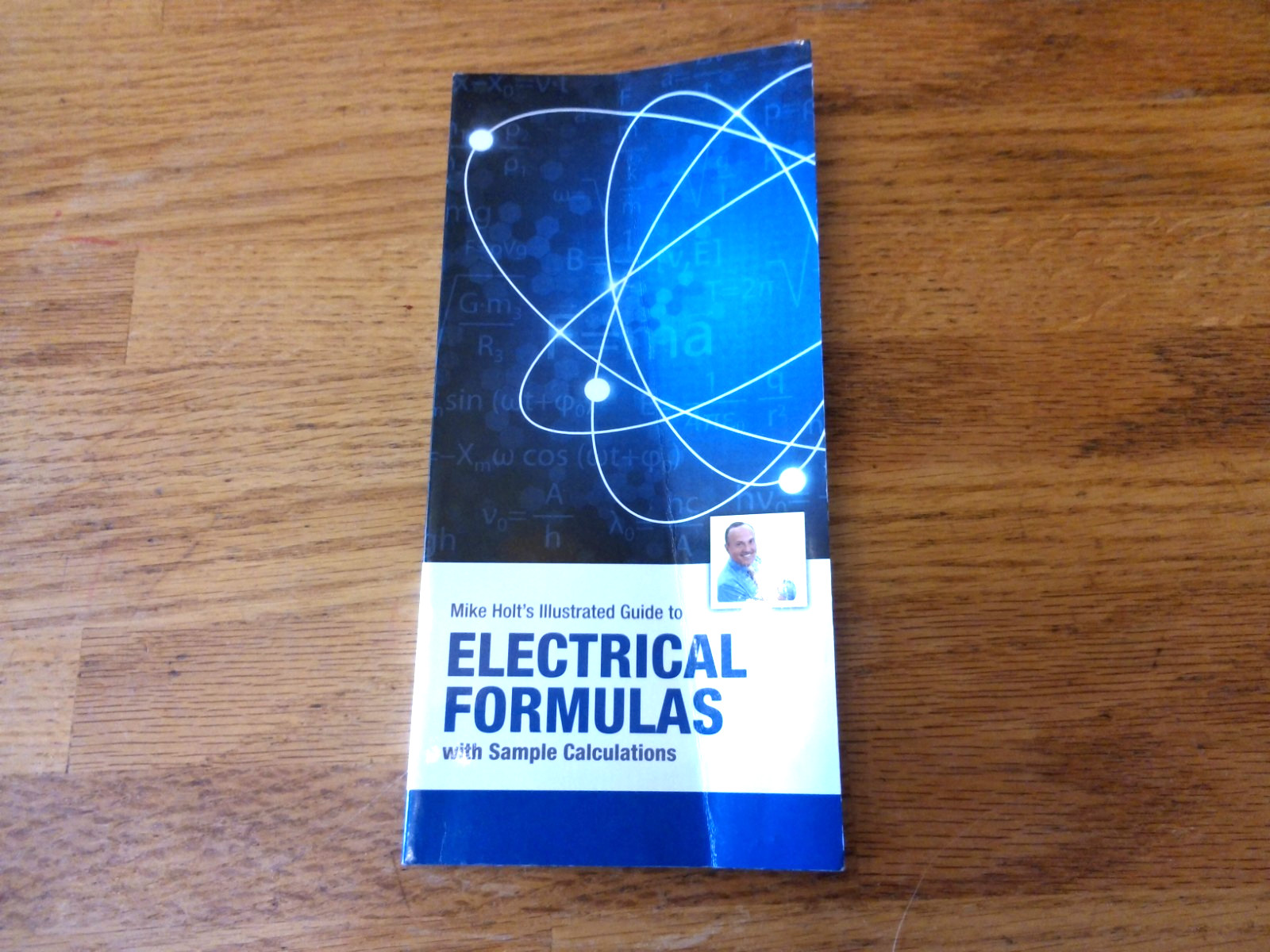 MIKE HOLT’S ILLUSTRATED GUIDE TO ELECTRICAL FORMULAS WITH SAMPLE CALCULATIONS
