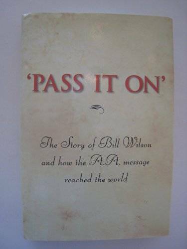 ‘Pass It On’: The Story of Bill Wilson and How the A. A. Message Reached – GOOD