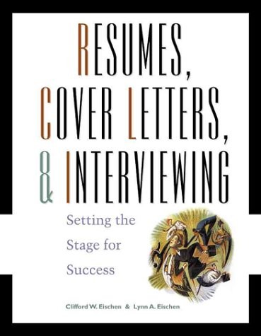 Resumes, Cover-Letters and Interviewing: Setting the Stage for Success