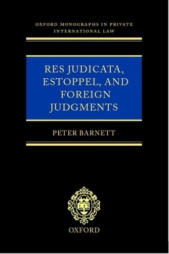 Peter R. Barnet Res Judicata, Estoppel and Foreign Judgme (Hardback) (UK IMPORT)