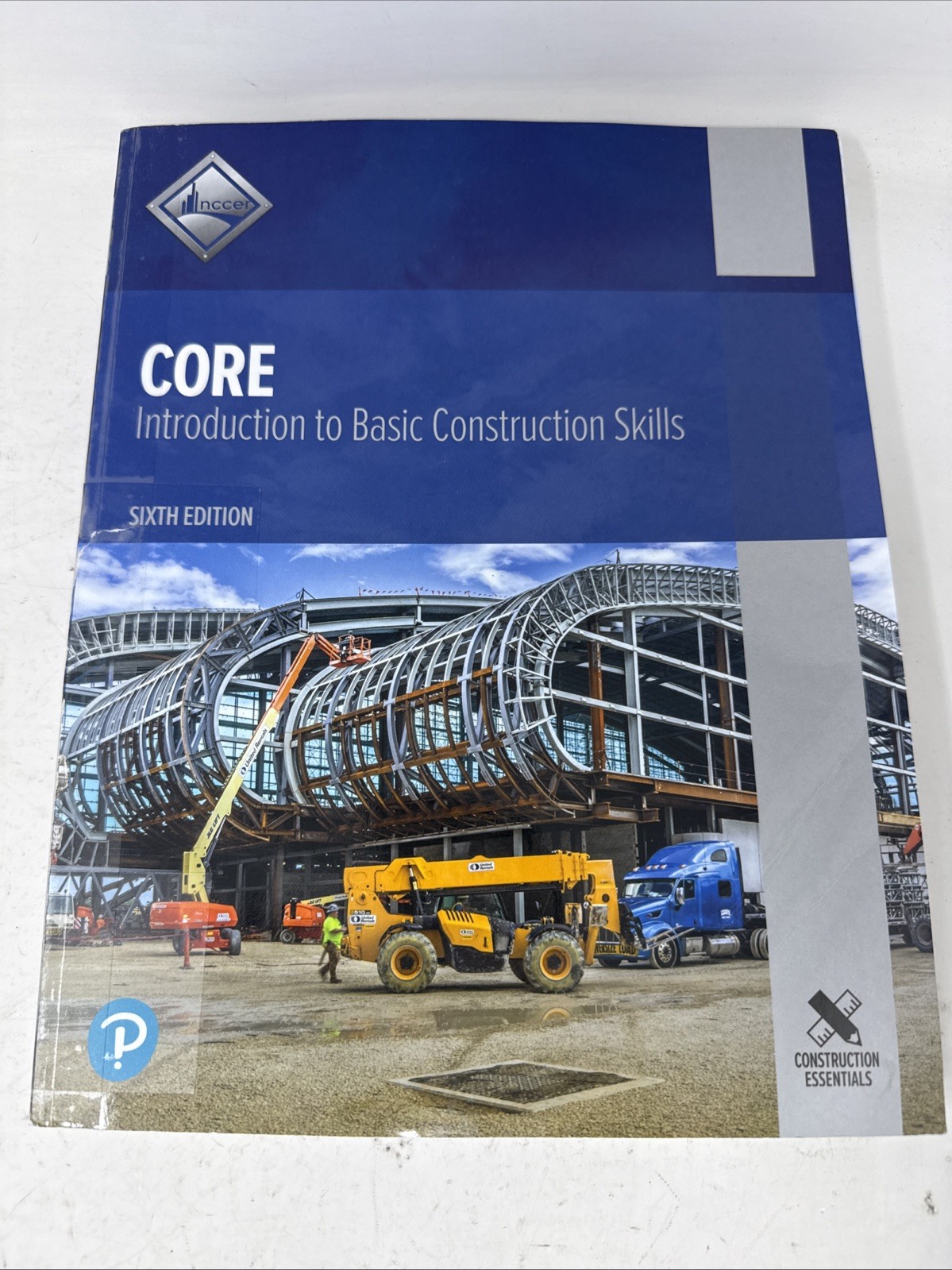 Core : Introduction to Basic Construction Skills, Nccer. 6th Ed *Cover Tear