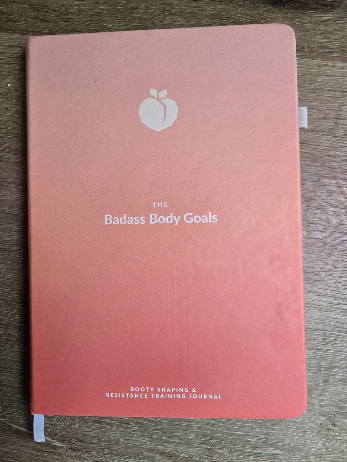 Badass Body Goals: Booty Shaping & Resistance Training Fitness Journal