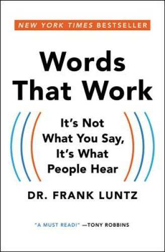 Words That Work: It’s Not What You Say, It’s What People Hear – Paperback – GOOD