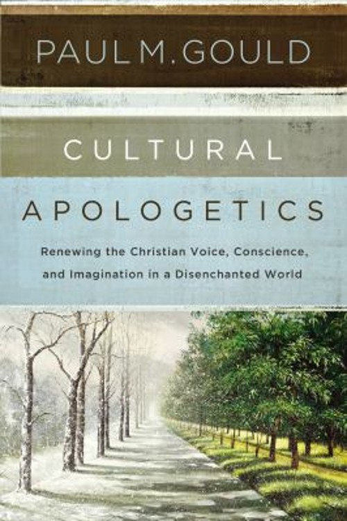 Cultural Apologetics : Renewing the Christian Voice, Conscience,