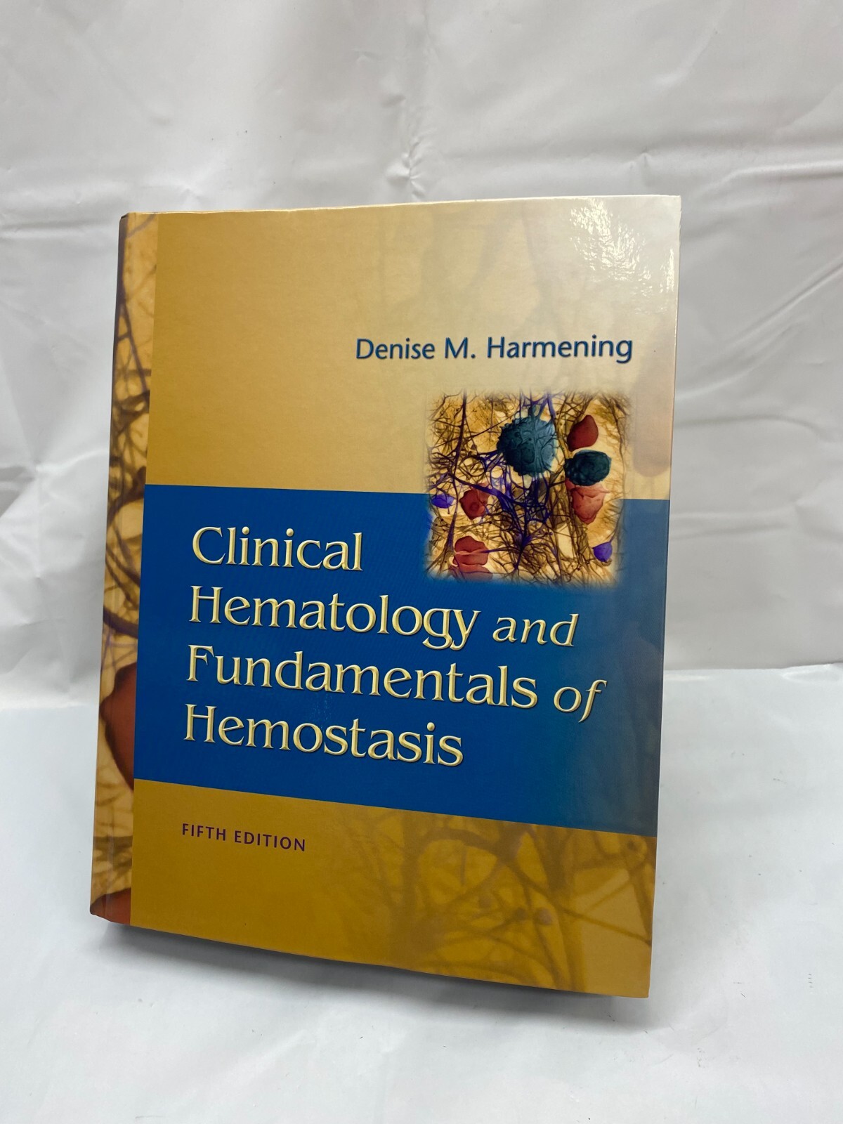 Clinical Hematology and Fundamentals of Hemostasis by Denise M. Harmening