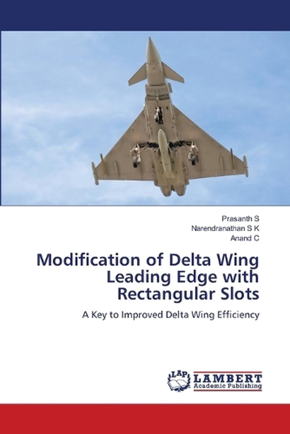 Modification of Delta Wing Leading Edge with Rectangular Slots by Prasanth S. Pa