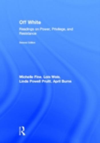 Off White : Readings in Power, Privilege, and Resistance, Hardcover by Fine, …