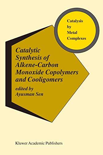 Sen – Catalytic Synthesis of Alkene-Carbon Monoxide Copolymers and Coo – X555z