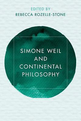 Simone Weil and Continental Philosophy (Reframing Continental Philosophy of Re..