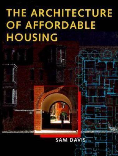 The Architecture of Affordable Housing by Sam Davis