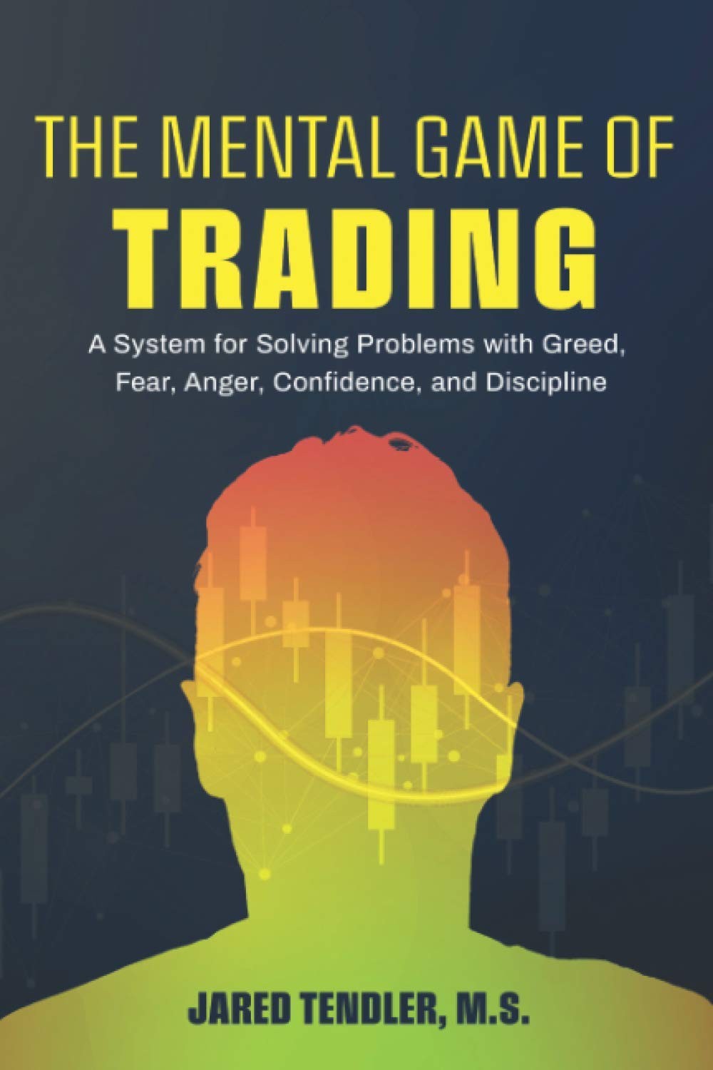 The Mental Game of Trading: A System for Solving Problems with Greed, Paperback