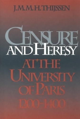 Censure and Heresy at the University of Paris, 1200-1400 – 9780812233186
