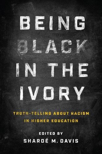 Shardé M. Davis Being Black in the Ivory (Paperback) (UK IMPORT)