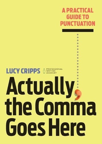Actually, the Comma Goes Here: A Practic… by Cripps, Lucy Paperback / softback