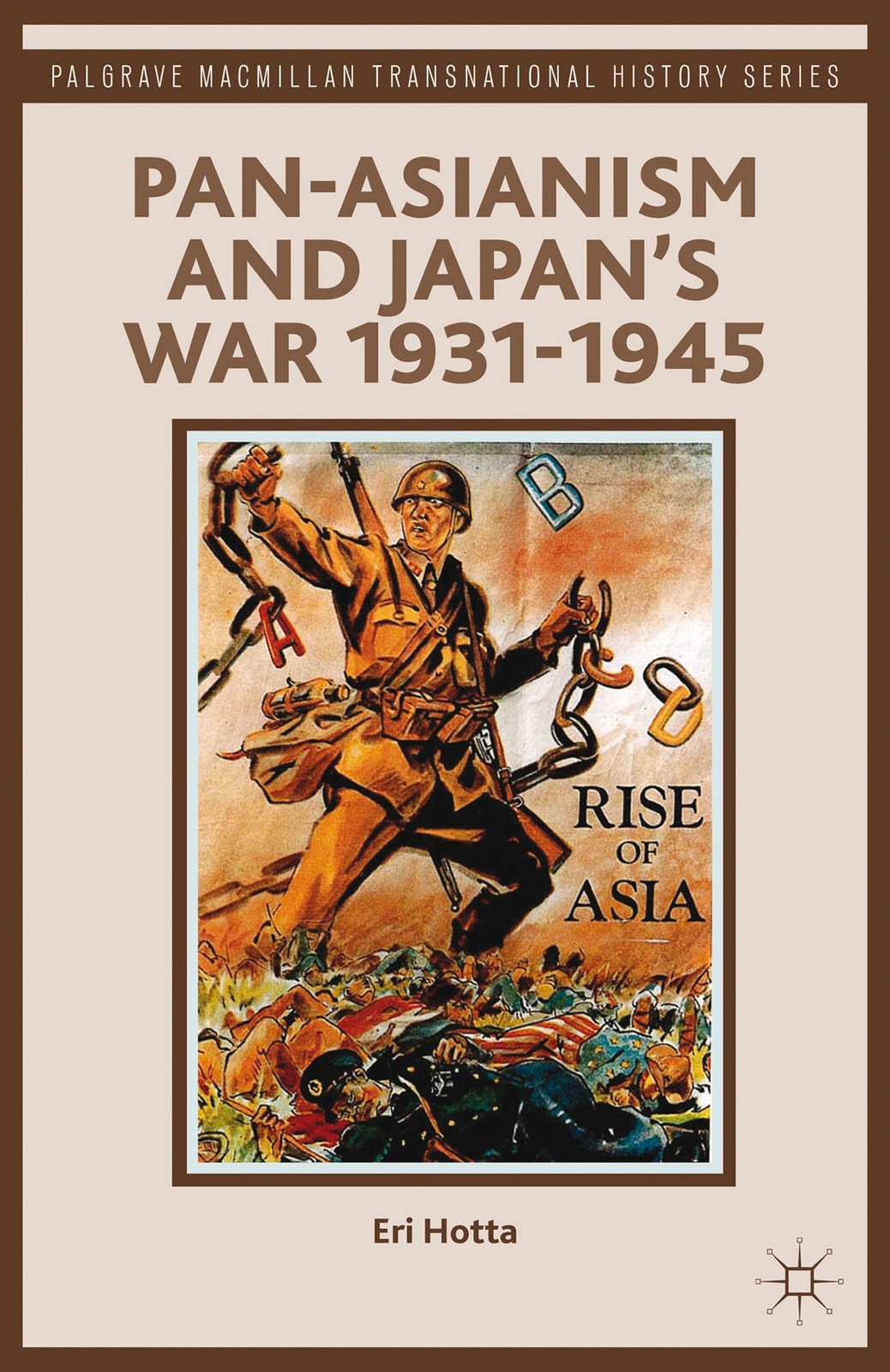 Pan-Asianism and Japan’s War 1931-1945 (Palgrave Macmillan Transnational His…