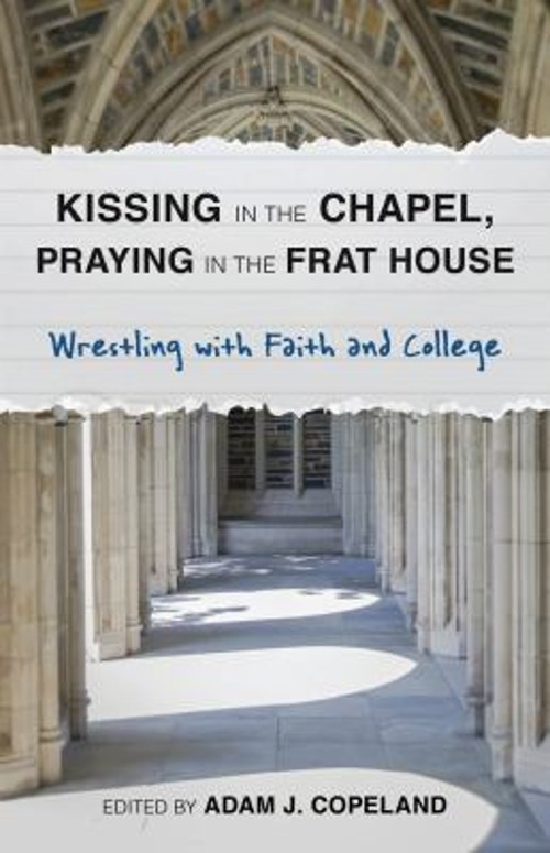 Kissing in the Chapel, Praying in the Frat House : Wrestling with