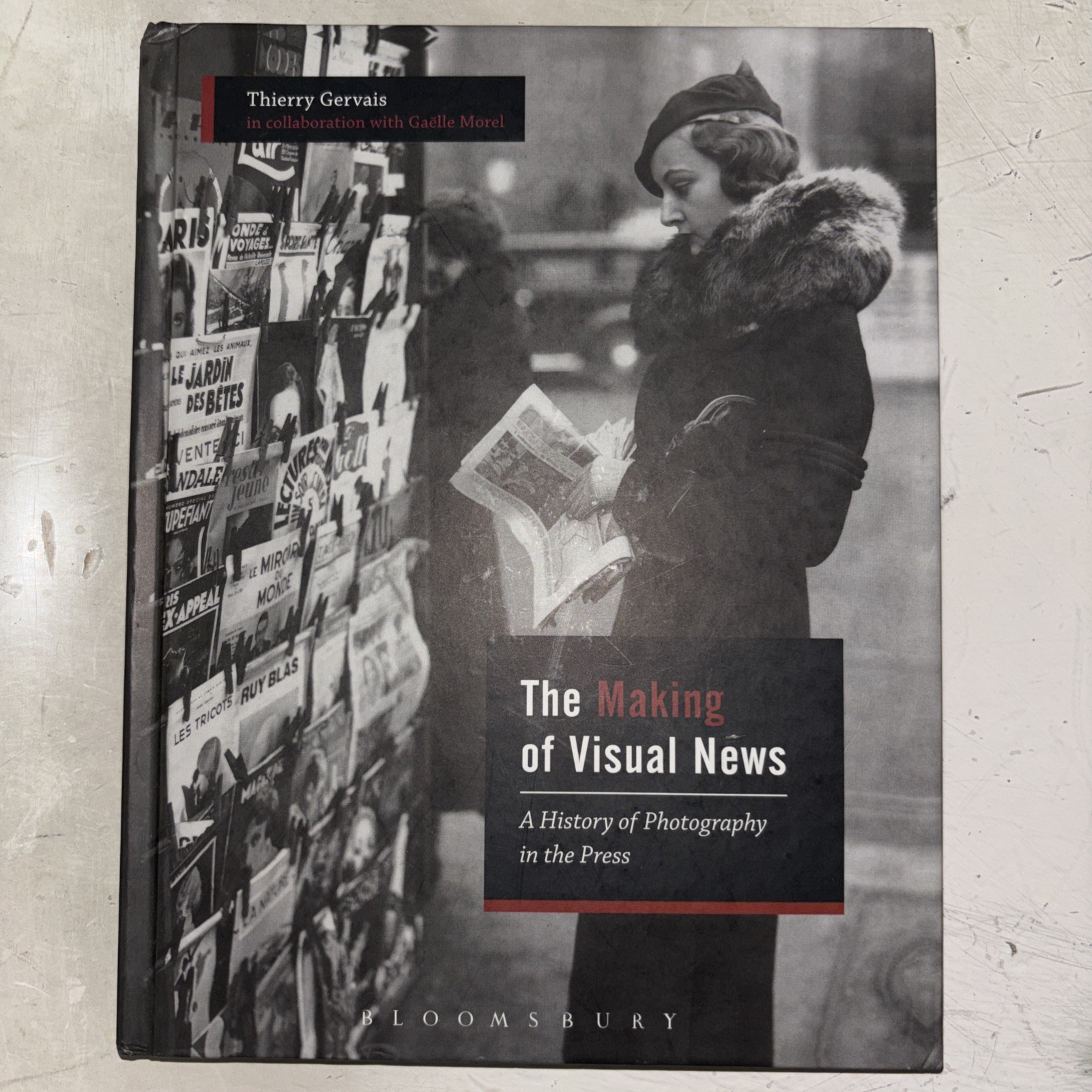Making of Visual News : A History of Photography in the Press, Hardcover by G…
