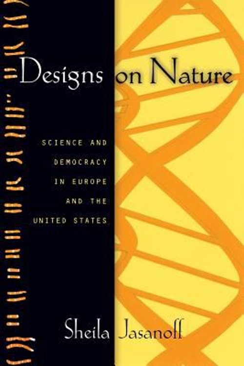 Designs on Nature : Science and Democracy in Europe and the Unite