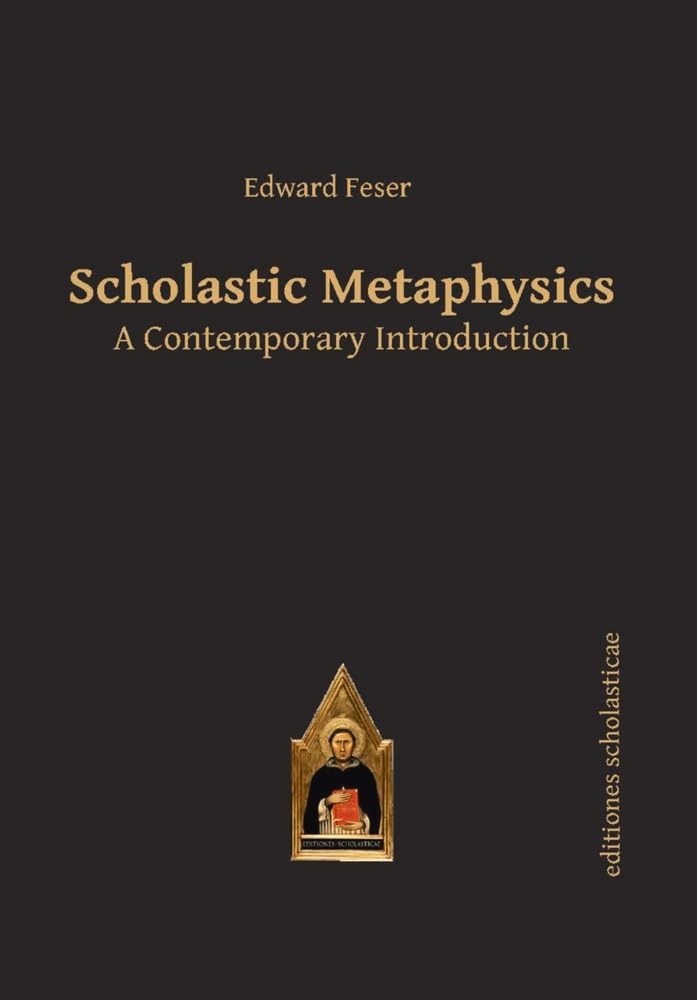 Scholastic Metaphysics : A Contemporary Introduction by Edward Feser (2014,…