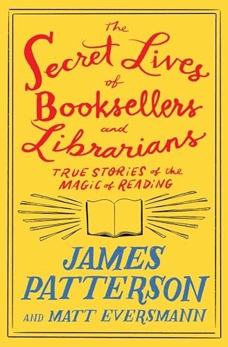 The Secret Lives of Booksellers and Librarians: T… by Eversmann, Matt Hardback
