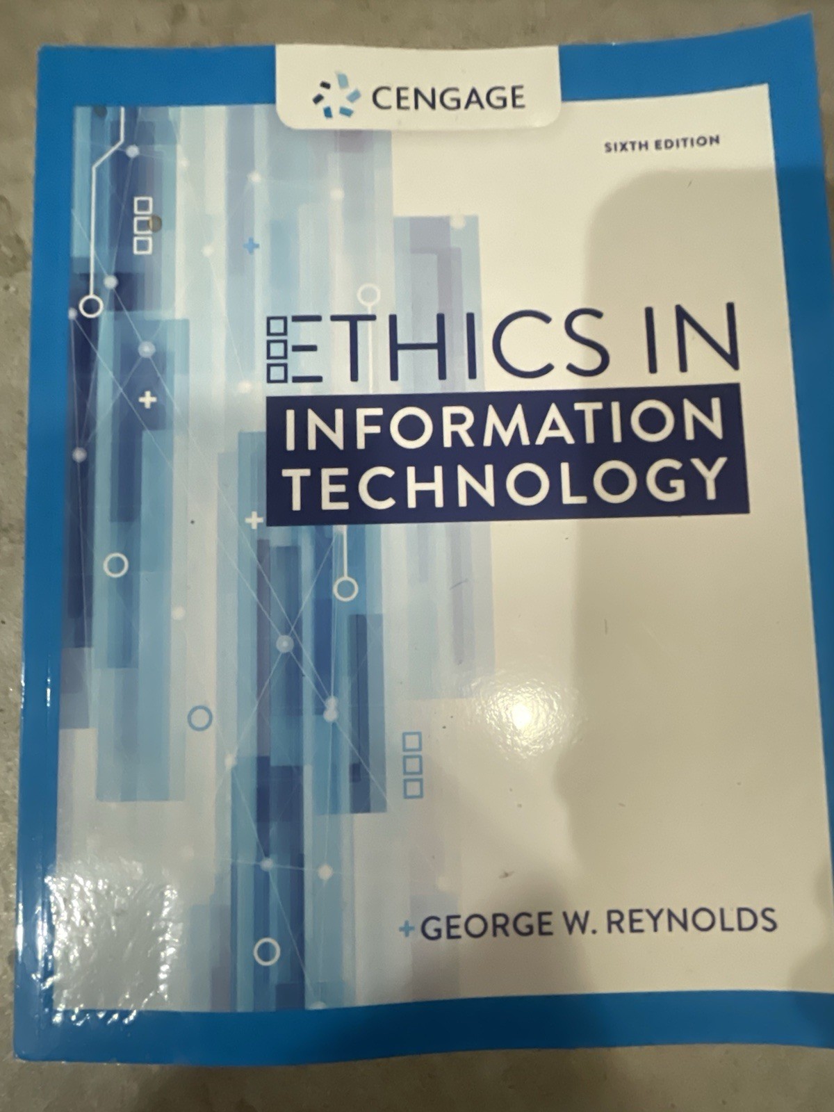 Ethics in Information Technology 6th Ed G. Reynolds Cengage