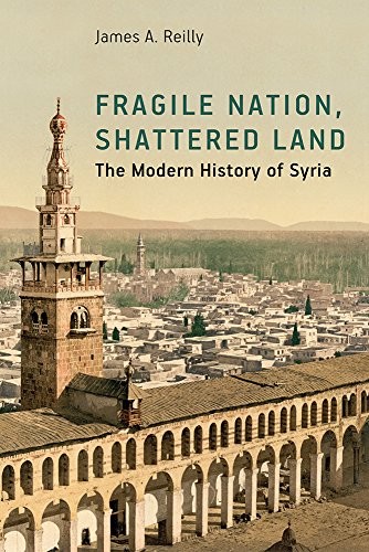 FRAGILE NATION, SHATTERED LAND: THE MODERN HISTORY OF By James A. Reilly *VG+*