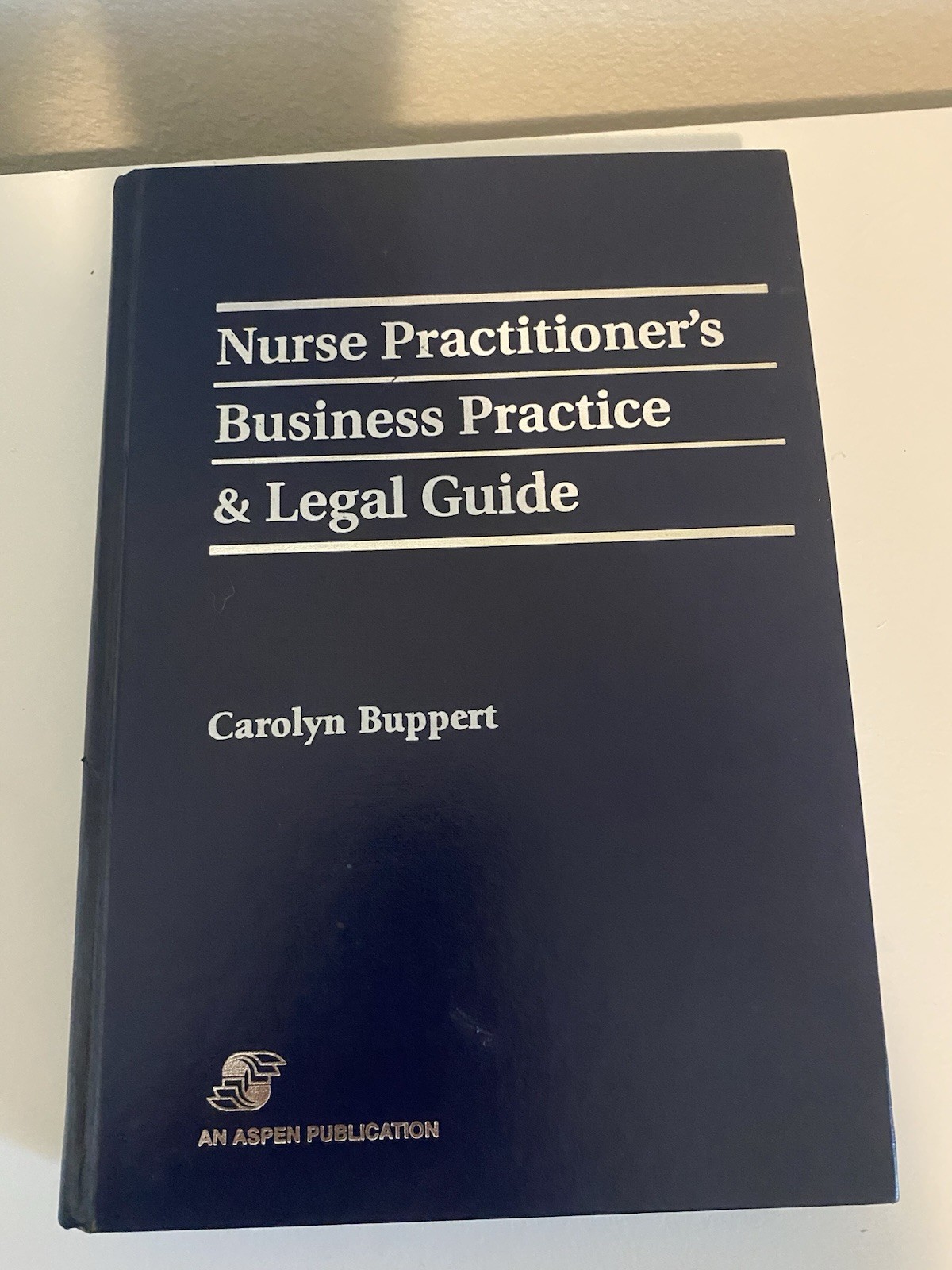 Nurse Practitioner’s Business Practice Legal Guide Carolyn Buppert Hardcover