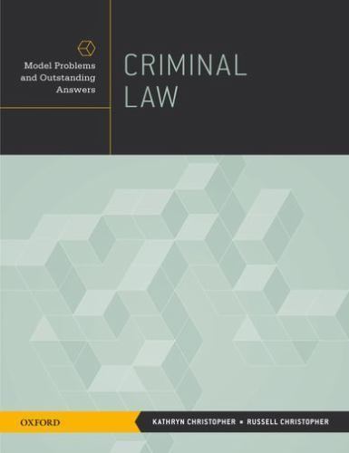 Criminal Law: Model Problems And Outstanding Answers by