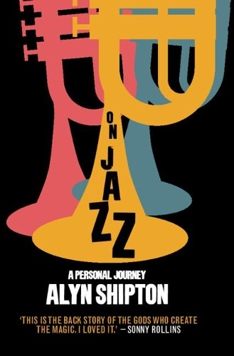 On Jazz: A Personal Journey by Shipton, Alyn Hardback Book The Fast Free