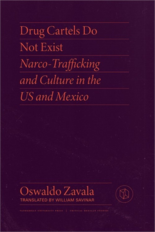 Drug Cartels Do Not Exist: Narcotrafficking in Us and Mexican Culture (Paperback