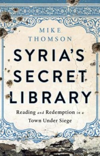 Syria’s Secret Library: Reading And Redemption In A Town Und…