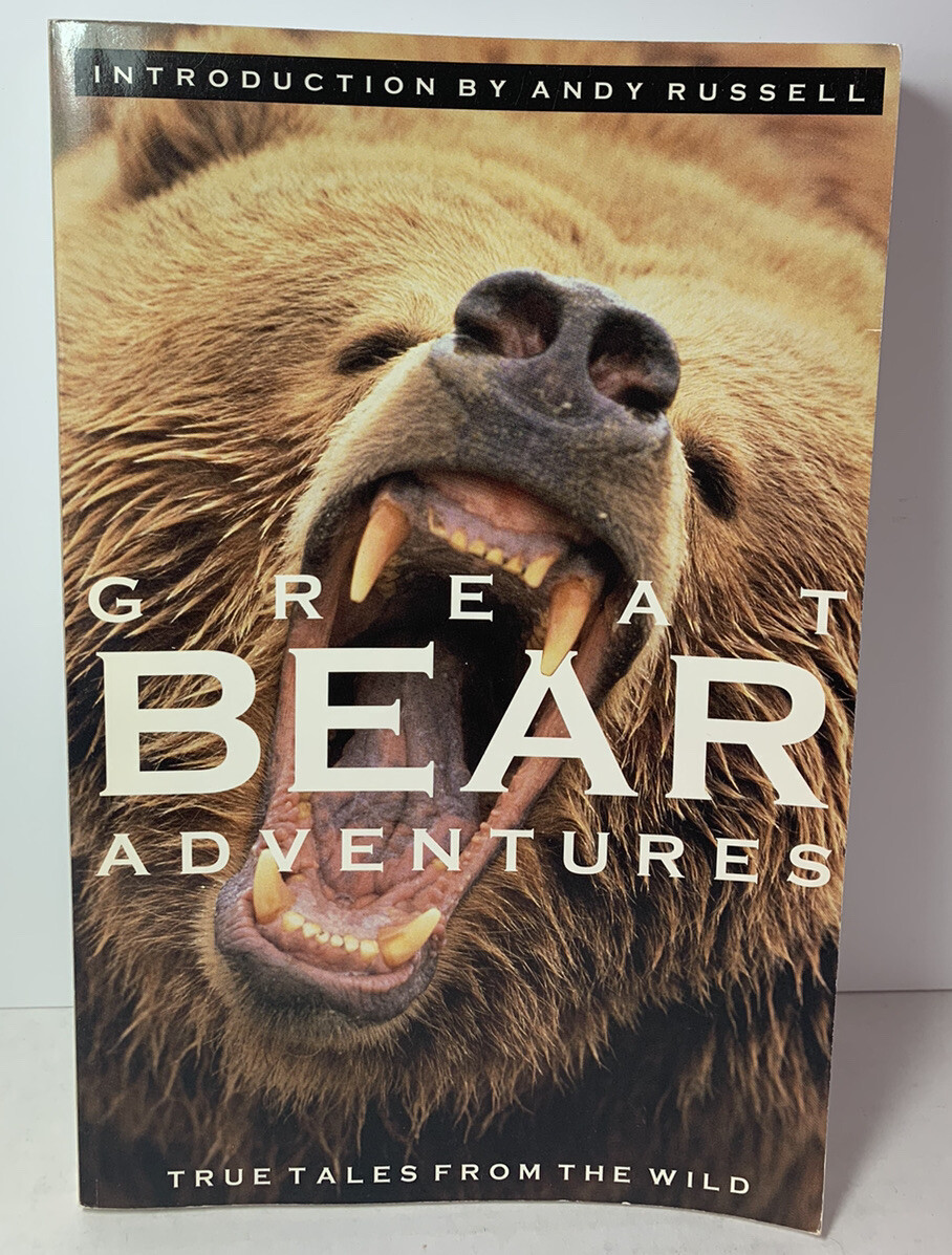 A WorldLife Discovery Guide Ser.: Great Bear Adventures : True Tales from the…