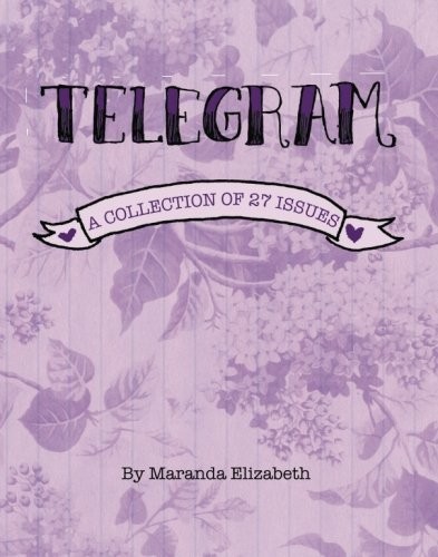 TELEGRAM: A COLLECTION OF 27 ISSUES By Maranda Elizabeth **Mint Condition**