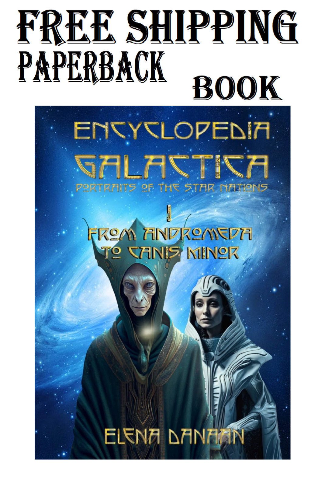 ENCYCLOPEDIA GALACTICA volume I: From Andromeda to Canis Minor Paperback book