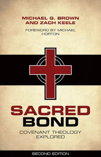 Sacred Bond Second Edition : Covenant Theology Explored by Michael G. Brown…