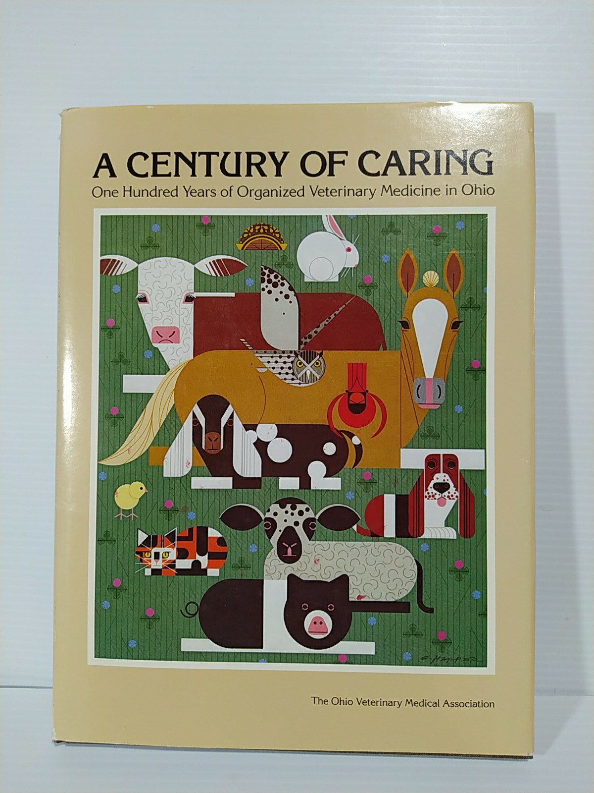 HISTORY CARING FOR ANIMALS 100 Years of Ohio Veterinary Medical Association OVMA