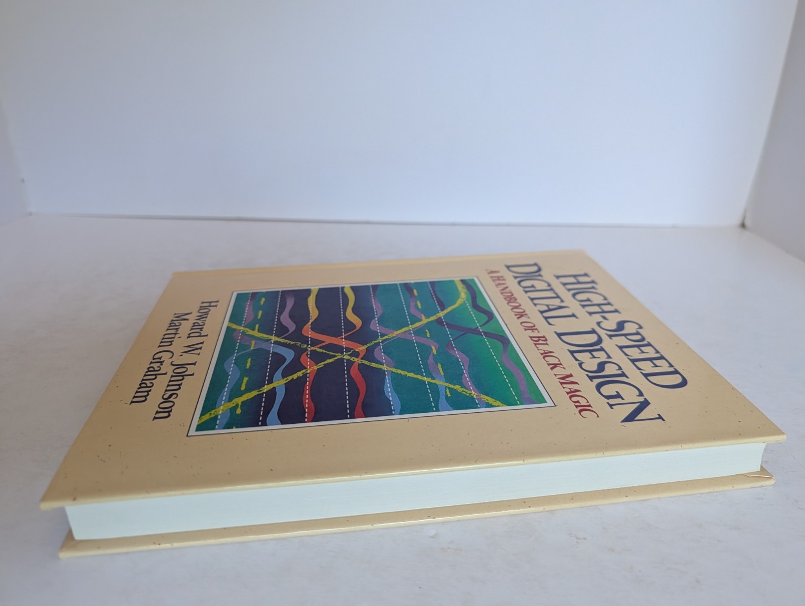 High Speed Digital Design : A Handbook of Black Magic by Martin Graham and…
