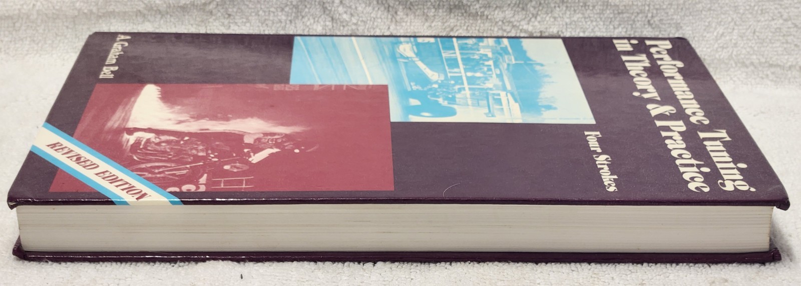 PERFORMANCE TUNING IN THEORY AND PRACTICE FOUR STROKES A Graham Bell Revised Ed