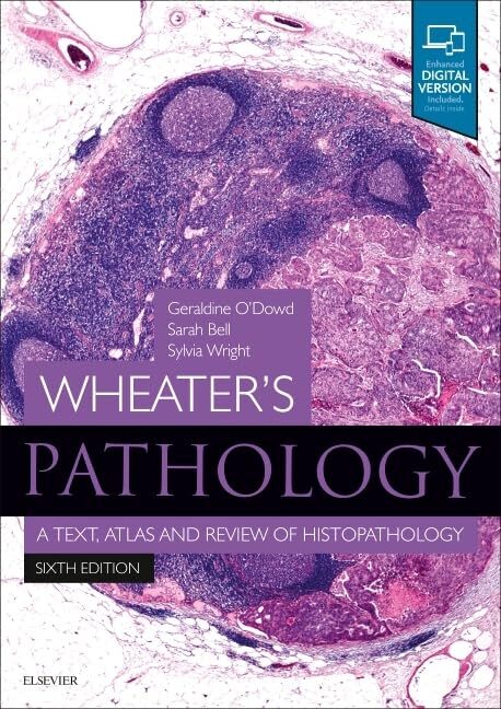 Wheater’s Pathology: A Text, Atlas and Review of Histopathology, 6e