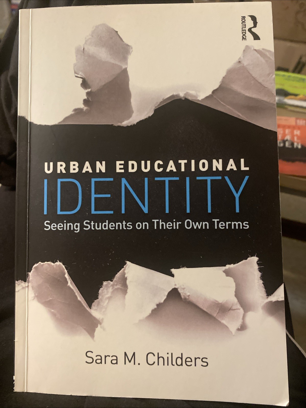 Urban Educational Identity : Seeing Students on Their Own Terms by Sara M….
