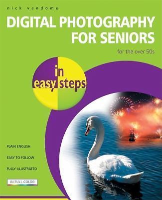 Digital Photography for Seniors in easy steps Vandome, Nick paperback Used – Go