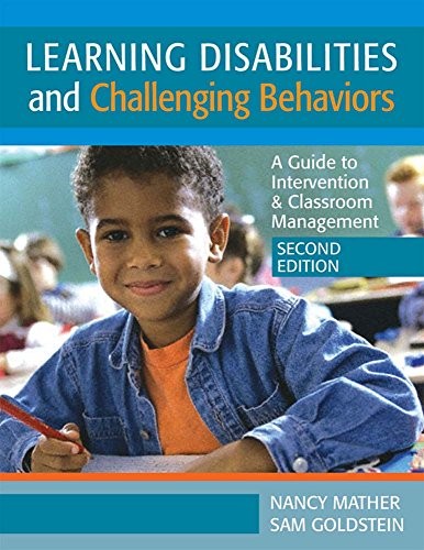 LEARNING DISABILITIES AND CHALLENGING BEHAVIORS: A GUIDE By Mather Nancy Ph.d.
